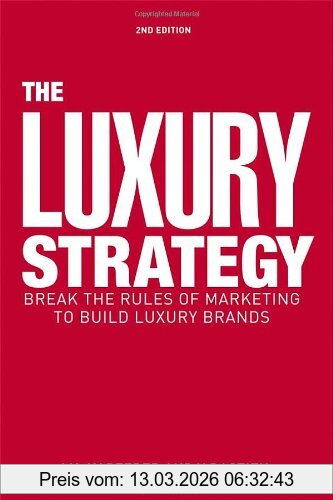 Jean-Noel Kapferer The Luxury Strategy, Break The Rules Of Marketing To Build Luxury Brands
