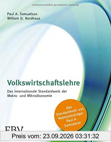 Volkswirtschaftslehre: Das internationale Standardwerk der Makro- und Mikroökonomie