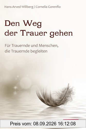 Den Weg der Trauer gehen - Für Trauernde und Menschen, die Trauernde begleiten