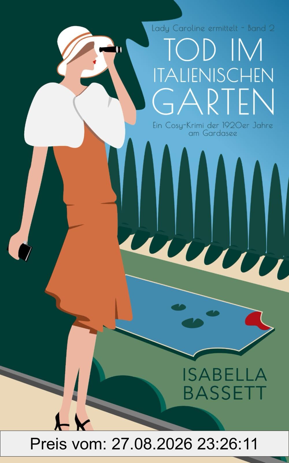 Tod im italienischen Garten: Ein Cosy-Krimi der 1920er Jahre am Gardasee (Lady Caroline ermittelt, Band 2)