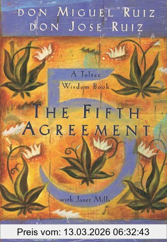 Ruiz, Don Miguel The Fifth Agreement, A Practical Guide To Self-Mastery (Toltec Wisdom)