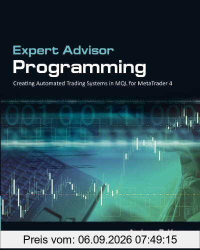 Expert Advisor Programming: Creating Automated Trading Systems in MQL for MetaTrader 4