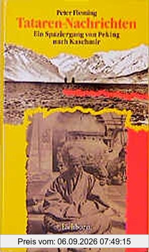 Tataren- Nachrichten. Ein Spaziergang von Peking nach Kaschmir. Die Andere Bibliothek - Erfolgsausgabe