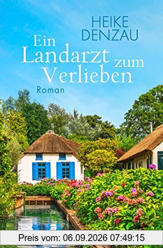 Ein Landarzt zum Verlieben: Roman
