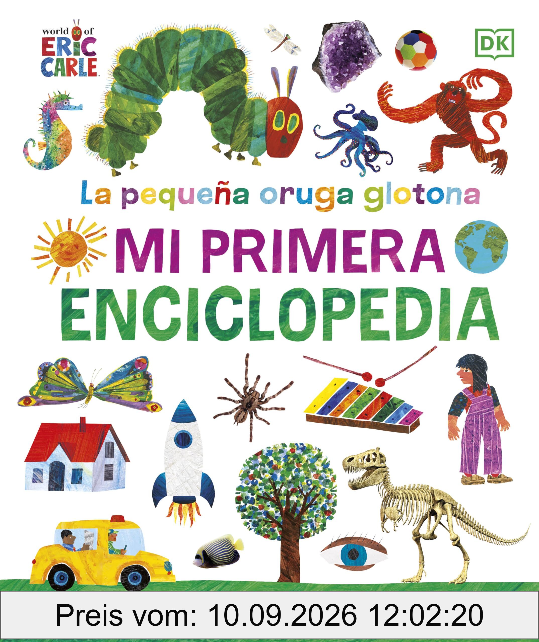 La pequeña oruga glotona. Mi primera enciclopedia (DK Infantil)
