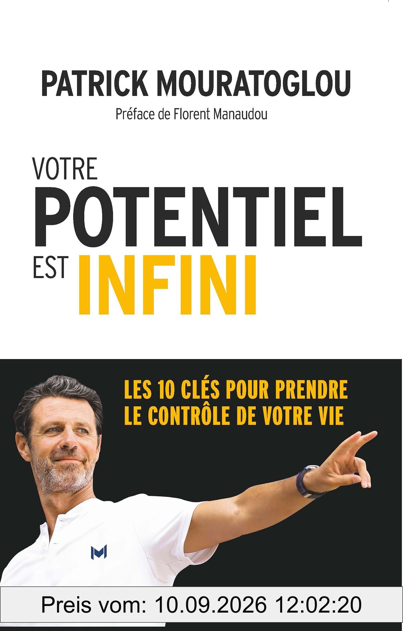 Votre potentiel est infini : les 10 clés pour prendre le contrôle de votre vie