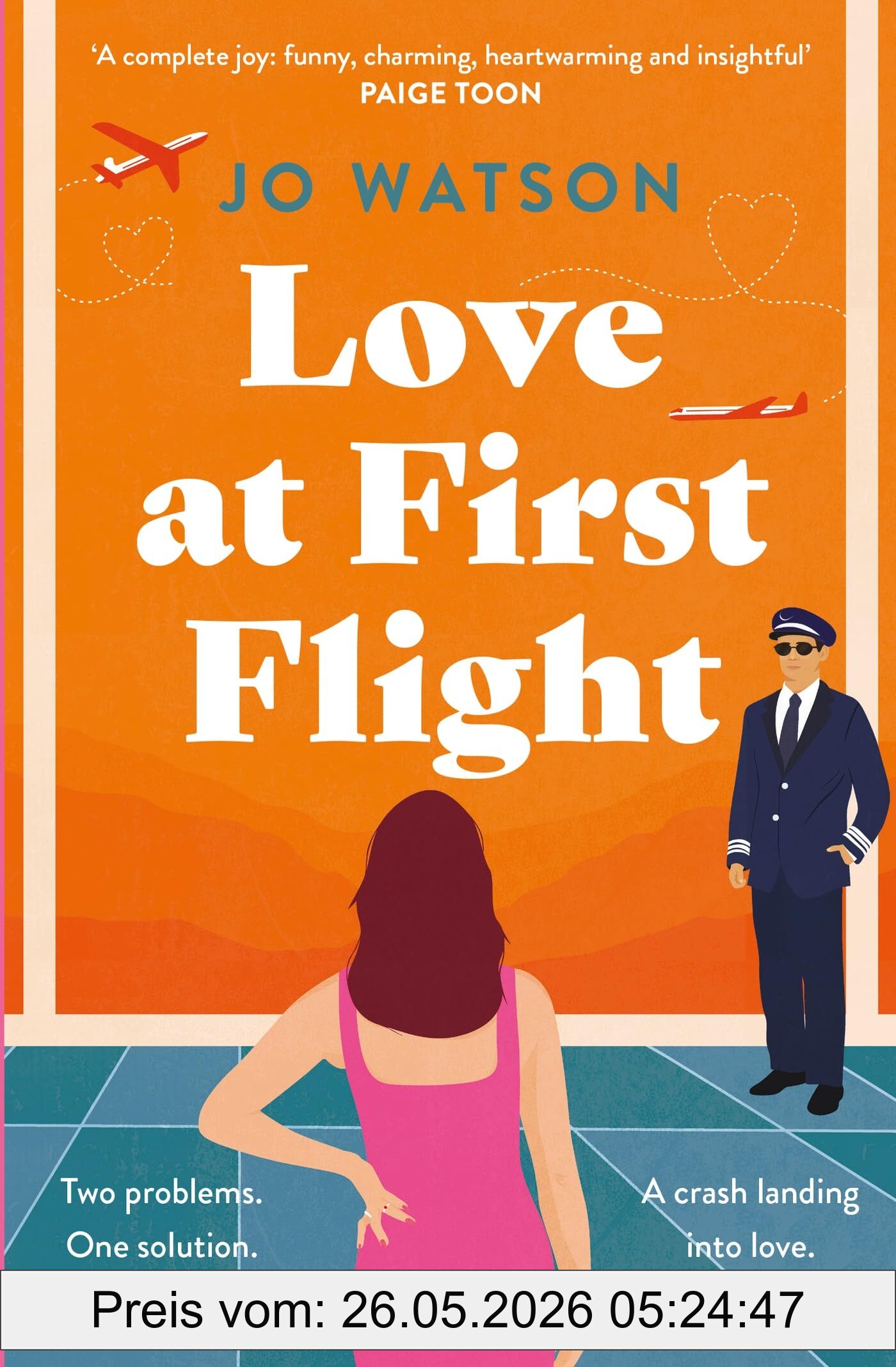 Jo Watson Love At First Flight, The Heart-soaring Fake-dating Romantic Comedy To Fly Away With!