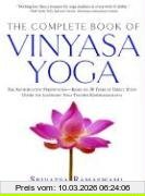 T Krishnamachary Complete Book Of Vinyasa Yoga, The Authoritative Presentation - Based On 30 Years Of Direct Study Under The Legendary Yoga Teacher Krishnamacha