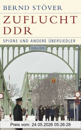 Bernd Stöver Zuflucht Ddr, Spione Und Andere Übersiedler