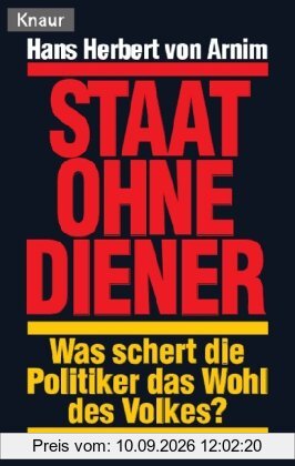 Staat ohne Diener: Was schert die Politiker das Wohl des Volkes?