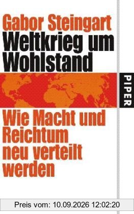 Weltkrieg um Wohlstand: Wie Macht und Reichtum neu verteilt werden