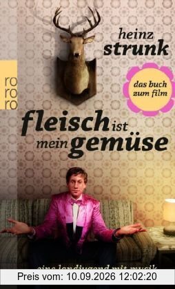 Fleisch ist mein Gemüse: Eine Landjugend mit Musik. Das Buch zum Film