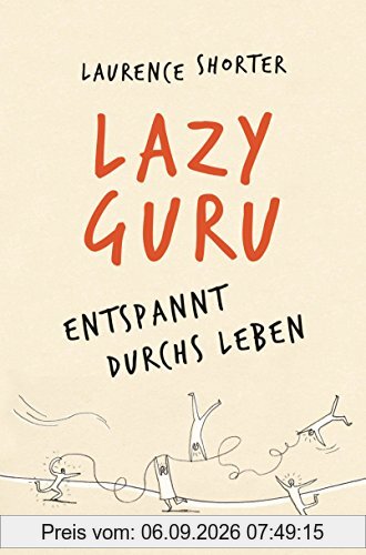 Lazy Guru: Entspannt durchs Leben