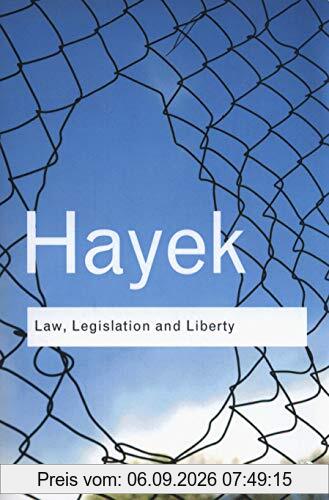 Law, Legislation and Liberty: A new statement of the liberal principles of justice and political economy (Routledge Classics)
