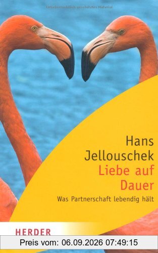 Liebe auf Dauer: Was Partnerschaft lebendig hält (HERDER spektrum)