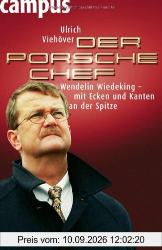 Der Porsche-Chef: Wendelin Wiedeking - mit Ecken und Kanten an der Spitze