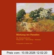 Rückzug ins Paradies: Die Künstlerkolonien Worpswede - Ahrenshoop - Schwaan