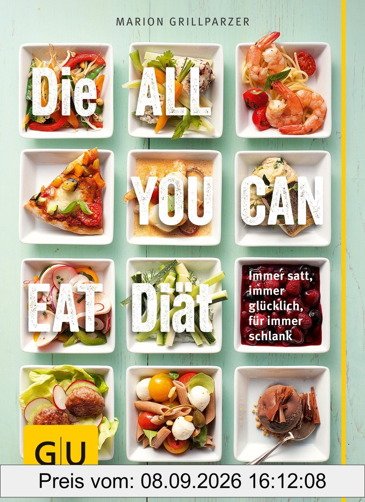Die All-you-can-eat-Diät: Immer satt, immer glücklich, für immer schlank