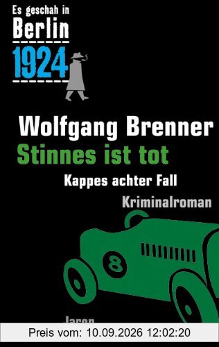 Es geschah in Berlin 1924 Stinnes ist tot: Kappes achter Fall