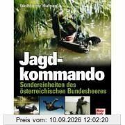 Jagdkommando. Sondereinheiten des österreichischen Bundesheeres