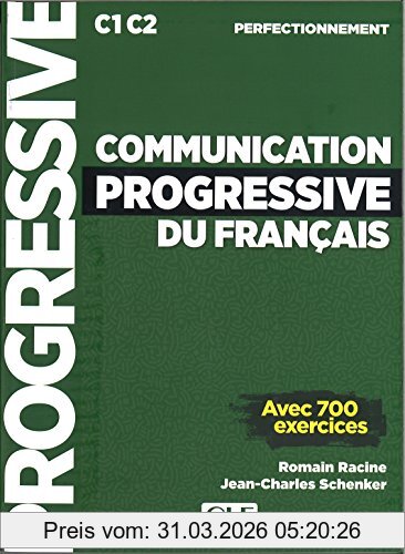 Romain Racine Communication Progressive Du Français , C1-C2 Perfectionnement , Avec 700 Exercices
