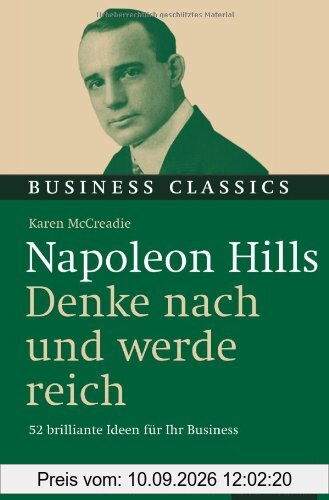 Napoleon Hills Denke nach und werde reich: 52 brilliante Ideen für Ihr Business