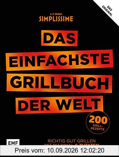 Simplissime - Das einfachste Grillbuch der Welt: Richtig gut grillen mit maximal 6 Zutaten