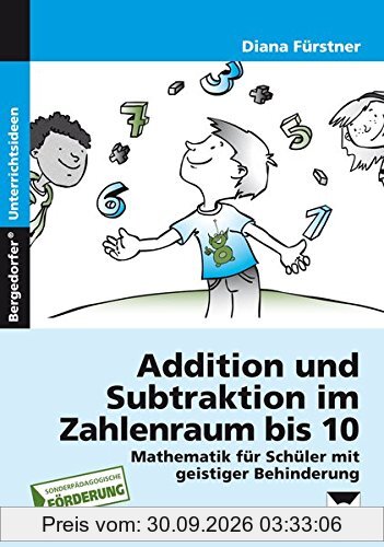 Addition und Subtraktion im Zahlenraum bis 10: Mathematik für Schüler mit geistiger Behinderung (1. bis 9. Klasse)