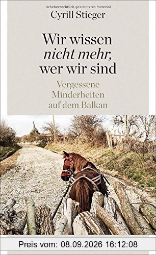 Wir wissen nicht mehr, wer wir sind: Vergessene Minderheiten auf dem Balkan
