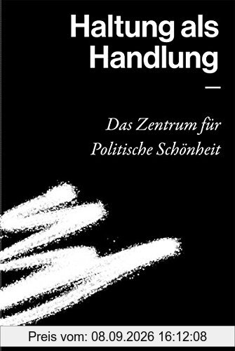 Haltung als Handlung - Das Zentrum für Politische Schönheit