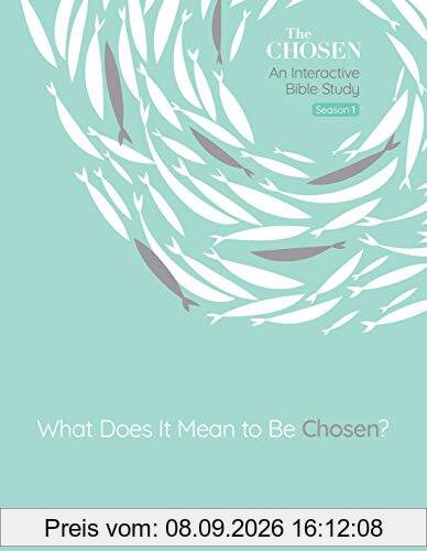 What Does It Mean to Be Chosen?: An Interactive Bible Study (The Chosen Bible Study Series, 1)
