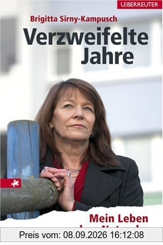 Verzweifelte Jahre: Mein Leben ohne Natascha