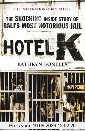 Hotel K: The Shocking Inside Story of Balis Most Notorious Jail