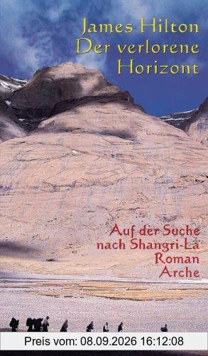 Der verlorene Horizont: Auf der Suche nach Shangri-La. Roman. Überarbeitete Übersetzung