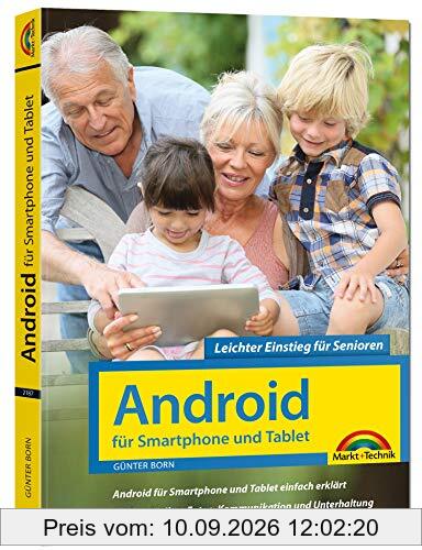 Android für Smartphones & Tablets – Leichter Einstieg für Senioren: die verständliche Anleitung - 3. aktualisierte Auflage des Bestsellers - komplett in Farbe - große Schrift