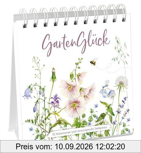 GartenGlück - Aufstellbuch: 52 Bibelverse und ermutigende Gedanken