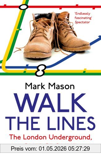 Mark Mason Walk The Lines, The London Underground, Overground