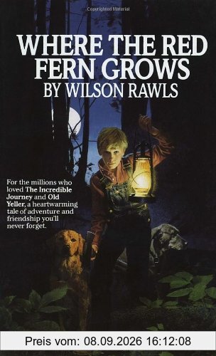 Where the Red Fern Grows: The Story of Two Dogs and a Boy (A Bantam starfire book)