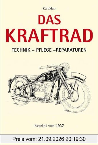 Das Kraftrad: Technik - Pflege - Reparaturen