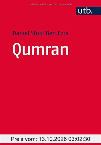Qumran: Die Texte vom Toten Meer und das antike Judentum (Jüdische Studien, Band 4681)