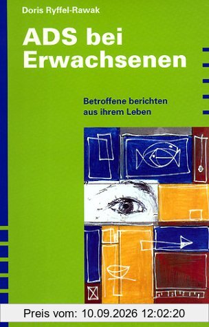 ADS bei Erwachsenen. Betroffene berichten aus ihrem Leben