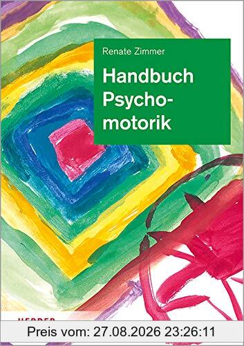 Handbuch Psychomotorik: Theorie und Praxis der psychomotorischen Förderung von Kindern