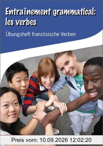 Französisches Übungsheft: Entrainement grammatical: les verbes: Übungsheft französische Verben