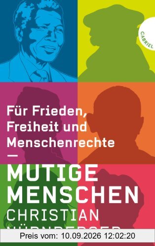 Mutige Menschen , Für Frieden, Freiheit und Menschenrechte