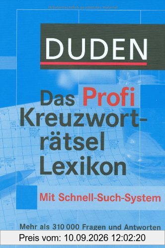 Duden - Das Profi Kreuzworträtsellexikon mit Schnell-Such-System: Mehr als 310 000 Fragen und Antworten