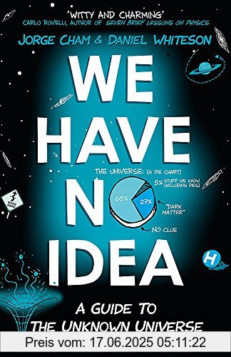 Binding : Taschenbuch, Label : John Murray, Publisher : John Murray, medium : Taschenbuch, numberOfPages : 368, publicationDate : 2018-05-17, releaseDate : 2018-05-17, authors : Jorge Cham, Daniel Whiteson, ISBN : 1473660203