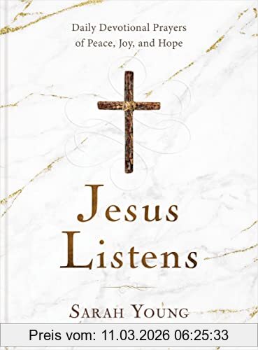 Sarah Young Jesus Listens, Daily Devotional Prayers Of Peace, Joy, And Hope (the New 365-day Prayer Book)