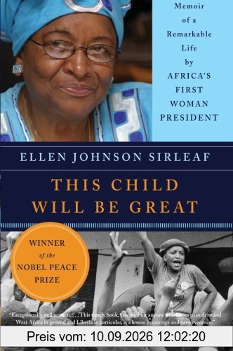 This Child Will Be Great: Memoir of a Remarkable Life by Africa's First Woman President