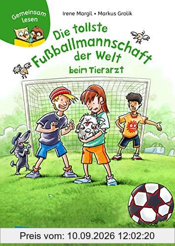 Gemeinsam lesen: Die tollste Fußballmannschaft der Welt beim Tierarzt