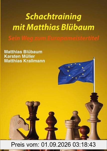 Schachtraining mit Matthias Blübaum: Sein Weg zum Europameistertitel